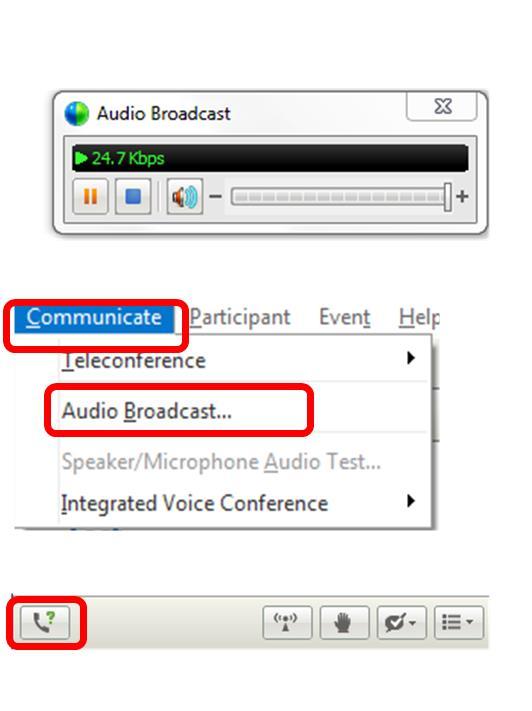 オーディオブロードキャストについて [Audio Broadcast( オーディオブロードキャスト )] ウィンドウが自動的に表示され コンピュータのスピーカーから音声が流れます [Audio Broadcast( オーディオブロードキャスト )] ウィンドウが表示されない場合は [Communicate( コミュニケート )]