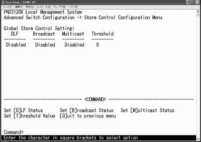 4.7.7. ストームコントロール設定 (Storm Control Configuration Menu) Advanced Switch Configuration Menu でコマンド o を選択すると 図 4-7-32のような Storm Control Configuration Menu の画面になります Unknown unicast Broadcast