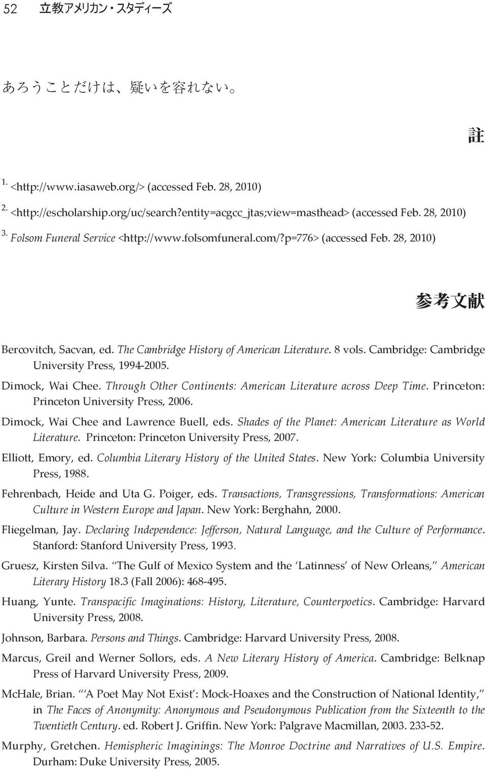 Cambridge: Cambridge University Press, 1994-2005. Dimock, Wai Chee. Through Other Continents: American Literature across Deep Time. Princeton: Princeton University Press, 2006.