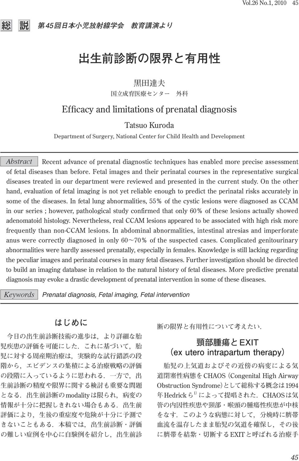 Center for Child Health and Development Abstract Recent advance of prenatal diagnostic techniques has enabled more precise assessment of fetal diseases than before.