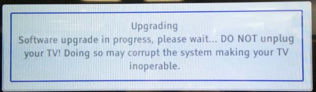. When W upgrade starts, the following message appears. Please leave the TV alone until W upgrade completes as described in No.9 below.. fter that, the following gauge screen appears.