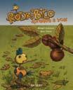Rodribico (0-6 anos) Este é Rodribico, unha pega marza á que lle encanta estar forte e vivir todo tipo de aventuras.