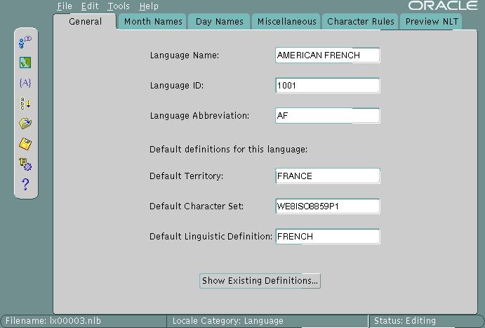 Oracle Locale Builder を使用した新規言語定義の作成 Oracle Locale Builder を使用した新規言語定義の作成 この項では フランス語に基づいて新規言語を作成する方法について説明します この新しい言語は AMERICAN FRENCH と呼ぶことにします 最初に Existing Definitions ダイアログ ボックスから FRENCH をオープンします