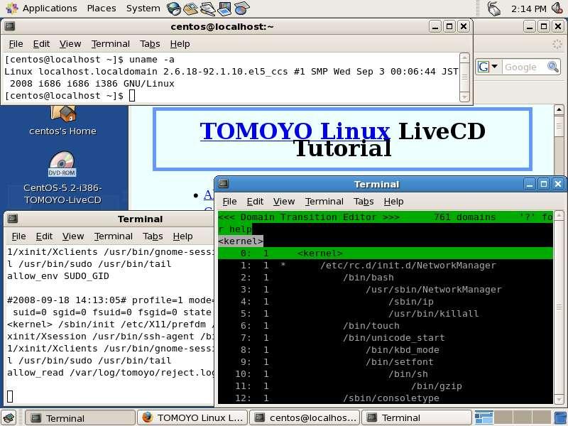 フル機能版が Live CD で体験できます CentOS と Ubuntu を使ったフル機能版 TOMOYO Linux