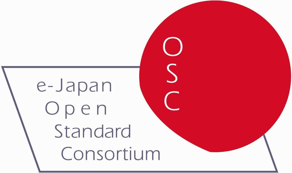 e-japan Open Standard Consortium 2006/ 7/14 OSC 鹿児島セミナー