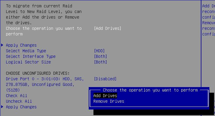 図 67: Choose the operation you want to perform 変更前後の RAID レベルの組合せによっては Add Drives または Remove Drives があらかじめ選択済となり 変更できません 図 68: Choose the operation you want to perform (Add Drives only) 6.