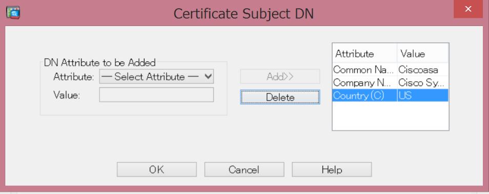 key ② Certificate Subject DN CN:Ciscoasa O:Cisco Systems