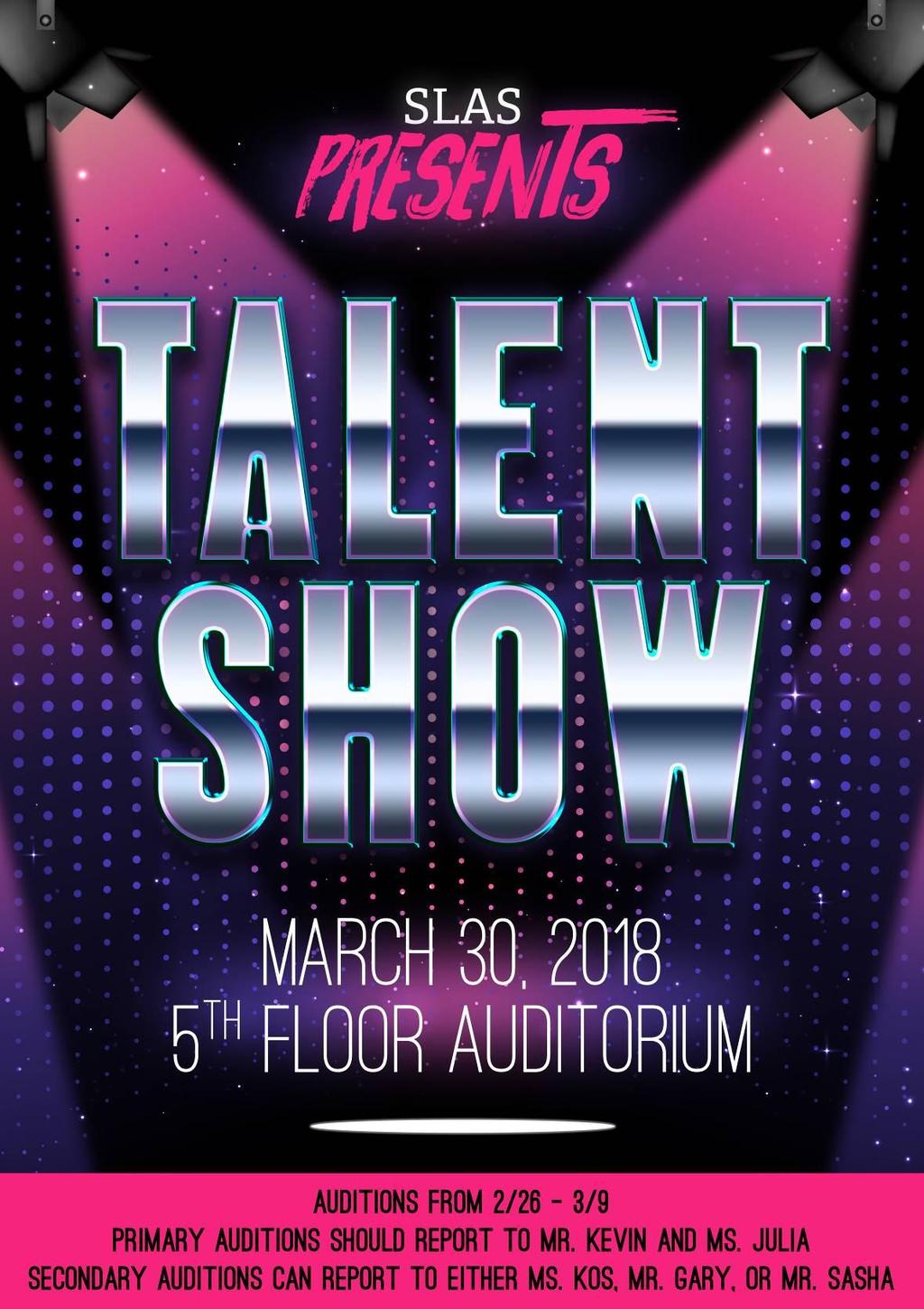 Talent Show タレント ショーのお知らせ 日程 2018 年 3 月 30 日 会場 5 階講堂 オーディション