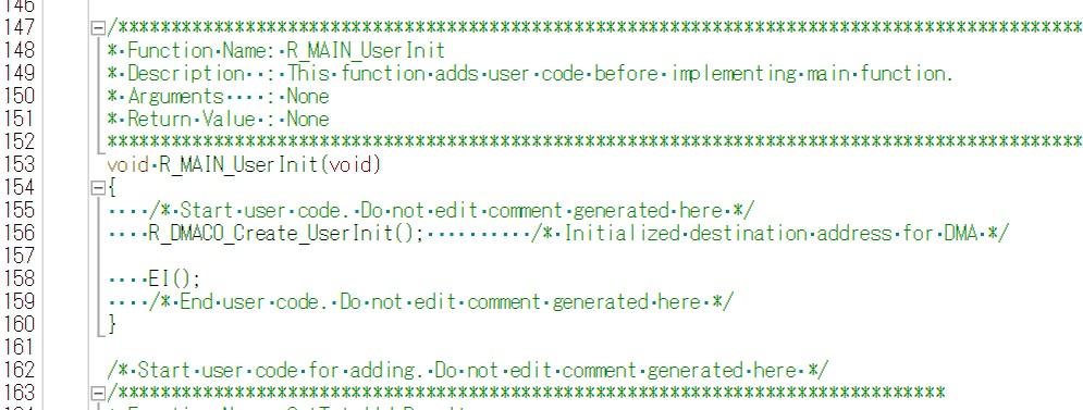 c ファイル内の関数 R_MAIN_UserInit() に追加します (3) 追加したユーザ初期化処理関数名を R_MAIN_UserInit()