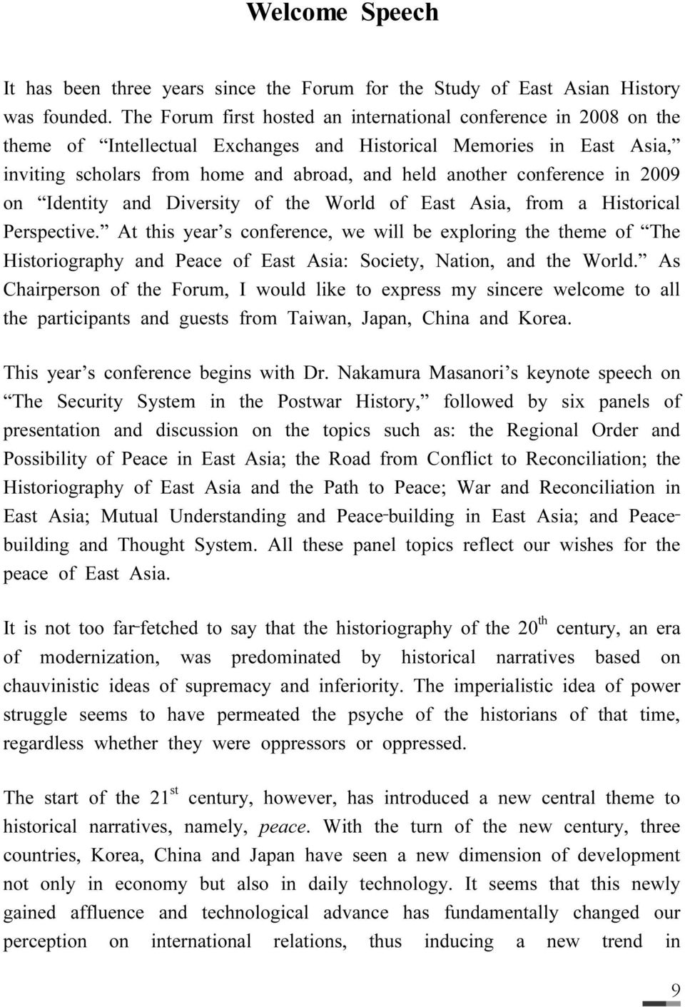 conference in 2009 on Identity and Diversity of the World of East Asia, from a Historical Perspective.