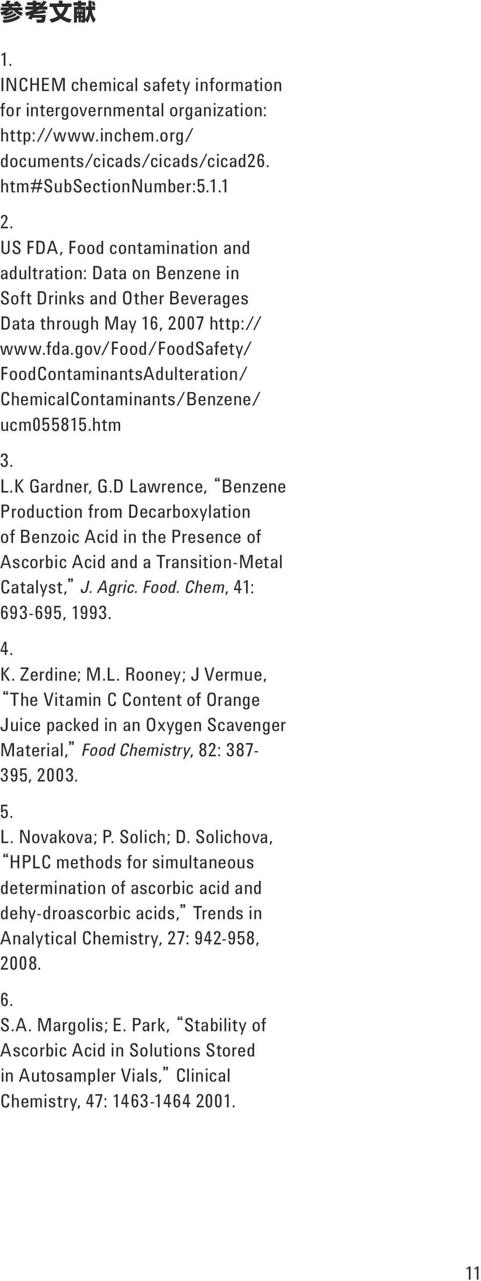 gov/food/foodsafety/ FoodContaminantsAdulteration/ ChemicalContaminants/Benzene/ ucm55815.htm 3. L.K Gardner, G.