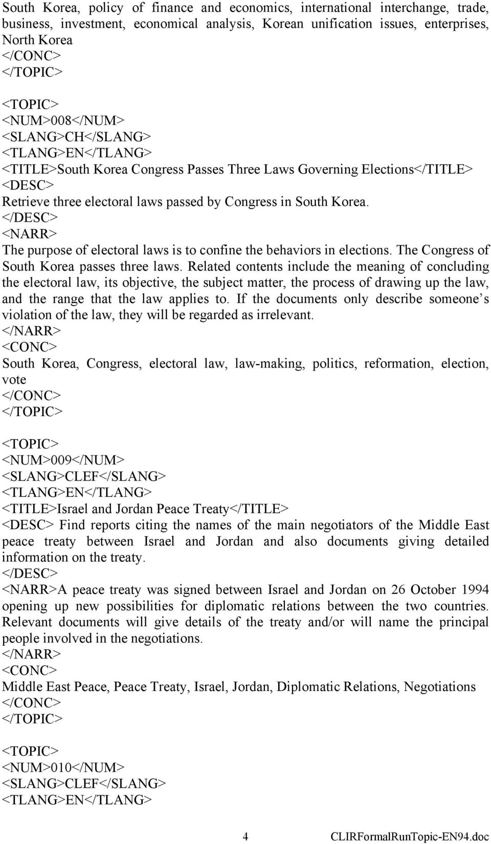 The purpose of electoral laws is to confine the behaviors in elections. The Congress of South Korea passes three laws.