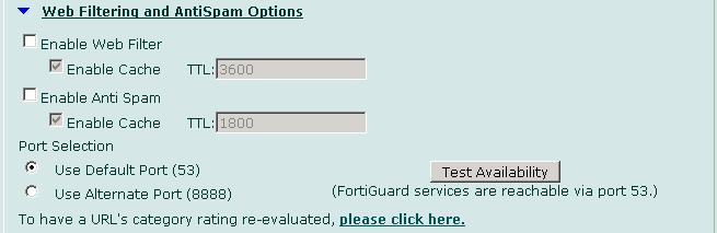 FortiGuard Center システム - メンテナンス 図 91: [Web Filtering and AntiSpam Options] セクション [Enable Web Filter] [Enable Cache] [TTL] [Enable Anti Spam] [Enable cache] [TTL] [Use Default Port (53)] [Use