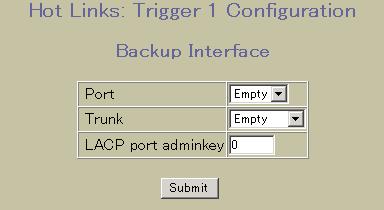 選択したトランクグループをマスターインターフェースに設定します LACP アドミンキーをマスターインターフェースに設定します Hot Links: Trigger Configuration Backup Interface 次の Hot Links: Trigger Configuration-Backup Interface フォームを表示するには Hot Links: Trigger