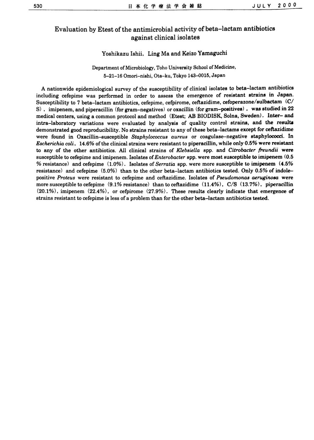 JULY 2000 Evaluation by Etest of the antimicrobial activity of beta lactam antibiotics against clinical isolates Yoshikazu Ishii, Ling Ma and Keizo Yamaguchi Department of Microbiology, Toho
