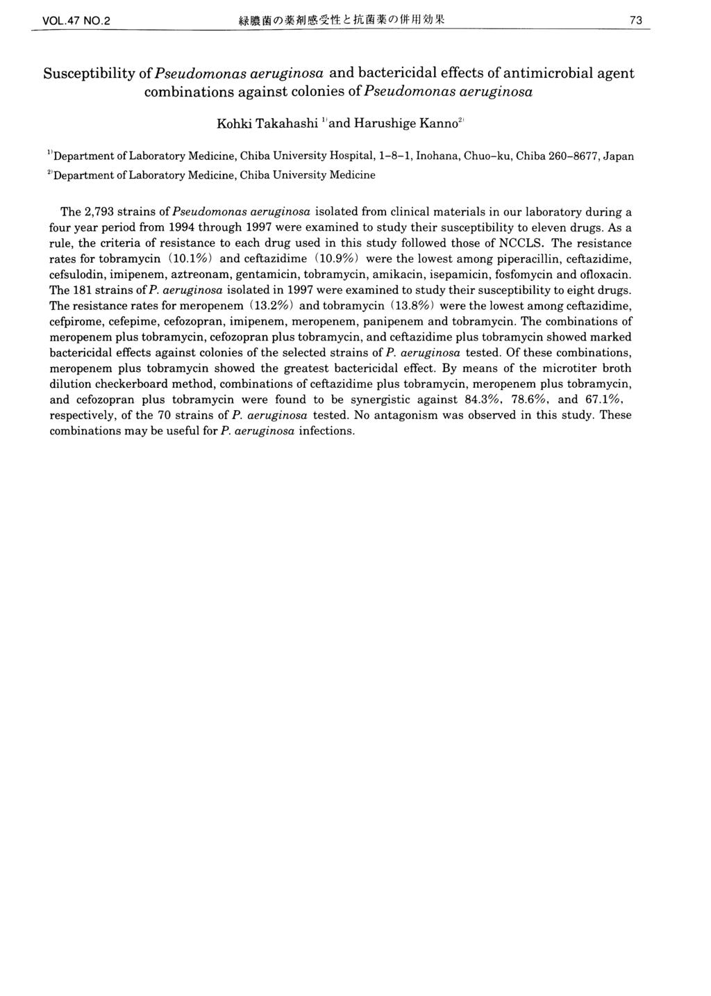 Susceptibility of Pseudomonas aeruginosa and bactericidal effects of antimicrobial agent combinations against colonies of Pseudomonas aeruginosa Kohki Takahashi1) and Harushige Kanno2) Department of