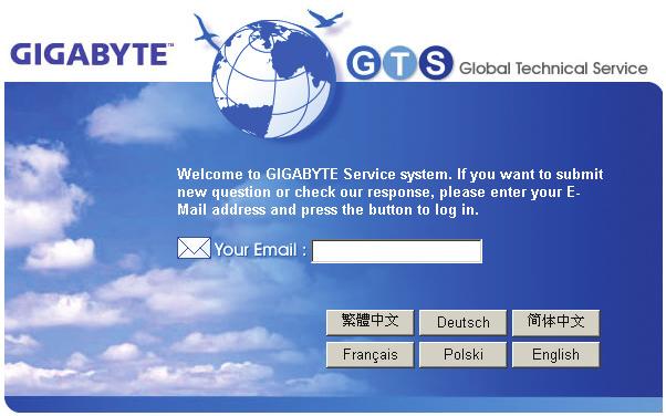 GIGA-BYTE TECHNOLOGY CO., LTD. Address: No.6, Bau Chiang Road, Hsin-Tien, Taipei 231, Taiwan TEL: +886-2-8912-4000, FAX: +886-2-8912-4003 Tech. and Non-Tech.