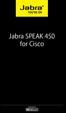 目次 ようこそ...2 JABRA Speak 450 for Cisco の概要...3 接続する...5 の使用方法...7 サポート...8 技術仕様...9 1