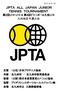 JPTA ALL JAPAN JUNIOR TENNIS TOURNAMENT 第 2 回 U14 U12 & 第 4 回ク リーンホ ール大会 U10 九州地区予選大会 主催 ( 公社 日本プロテニス協会共催北九州市 北九州市教育委員会 後援 ( 公財 西日本産業貿易コンヘ ンション協会協賛ブリヂ