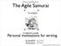 The Agile Samurai Personal motivations for writing by Jonathan Rasmusson