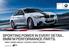 BMW M Performance Parts BMW 3 Series SPORTING POWER IN EVERY DETAIL. BMW M PERFORMANCE PARTS. BMW 3 SERIES SEDAN / TOURING / GRAN TURISMO.